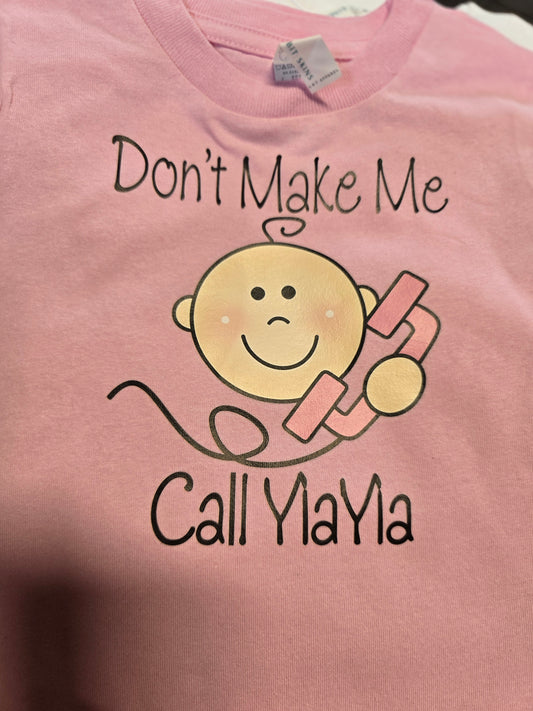 “Don’t Make Me Call YiaYia” Baby T-Shirt - Pink